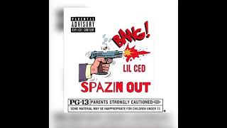Lil ced - SPAZZIN OUT  (official audio ) (who i smoke remix)