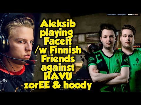 OG Aleksib playing Faceit with Finnish Friends vs HAVU zorEE & hoody in Cache