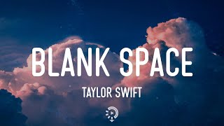Taylor Swift Blank Space...