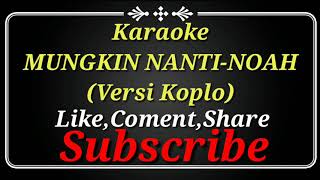 Download lagu KARAOKE MUNGKIN NANTI-NOAH (Versi Koplo) mp3 Download lagu KARAOKE MUNGKIN NANTI-NOAH (Versi Koplo) mp3