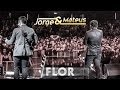 Jorge e Mateus - Flor - [Novo DVD Live in London ...
