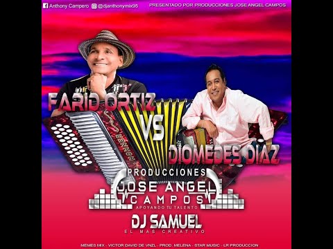 Diomedes Diaz VS Farid Ortiz ( Dj Samuel El Mas Creativo-Producciones Jose Angel Campos)
