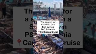 Sunbed Wars are REAL on P&O Britannia’s Caribbean Cruise! 😱 #cruiselifestyle