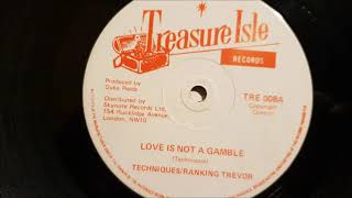 Techniques  Love Is Not A Gamble - Ranking Trevor - Treasure Isle - Duke Reid