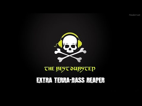 [DUBSTEP] Extra Terra - Bass Reaper