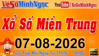 XSMT Minh Ngọc - Trực tiếp Xổ Số Miền Trung - KQXS Miền Trung ngày 07/08/2026, XSTT Miền Trung, SXMT