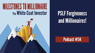 MtoM Podcast #34 - PSLF Forgiveness and Millionaires!