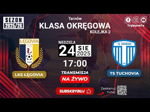 🔴NA ŻYWO!  KLASA OKRĘGOWA!  ŁĘGOVIA ŁĘG TARNOWSKI vs TS TUCHOVIA! 2025/26