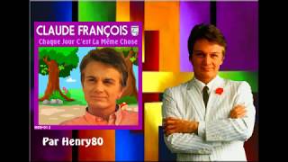 CLAUDE FRANCOIS : Chaque jour c&#39;est la même chose