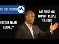 God Picks You to Point People to Jesus | Pastor Brian Kennedy