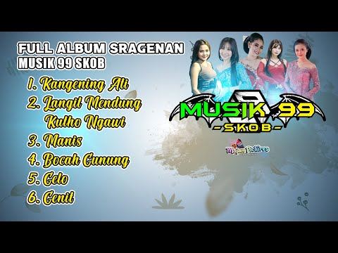 Full Album Sragenan MUSIK 99 SKOB TERBARU