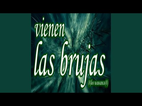 Vienen las brujas (Remasterizado)