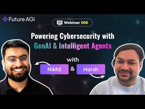 FutureAGI Keynote: Powering Cybersecurity with GenAI & Intelligent Agents