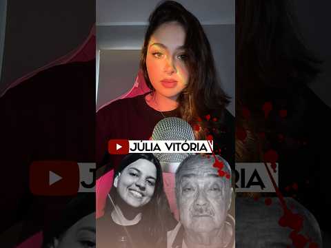 Idoso tirou vida de namorada de 20 😳 Caso Júlia Vitória #casocriminal #feminicidio #truecrimebrasil