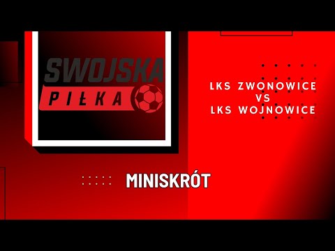 B KLASA: LKS ZWONOWICE - LKS WOJNOWICE (MINISKRÓT)