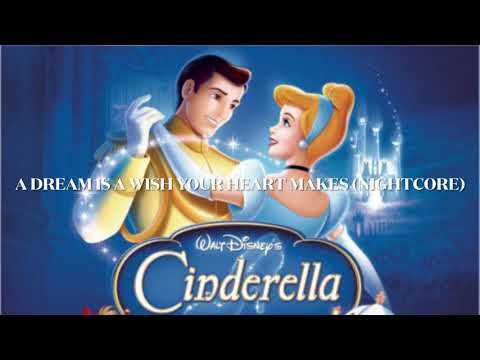 NIGHTCORE | A DREAM IS A WISH YOUR HEART MAKES | CINDERELLA | ILENE WOODS & MICE CHORUS
