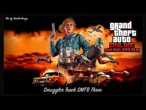 GTA Online: Smuggler's Run Original Score — Smuggler Track SMTB Three