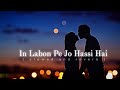 In Labon Pe Jo Hassi Hai Lyrics Slowed Reverb DS MUSIC Lofisong Hindi Lofi Song