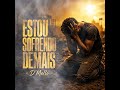 ESTOU SOFRENDO DEMAIS - D'Mello 