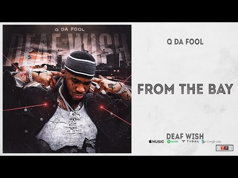 Q Da Fool - "From The Bay" (Deaf Wish)