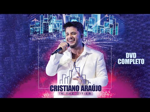 Cristiano Araújo - In The Cities - Ao Vivo em Cuiabá - DVD Completo