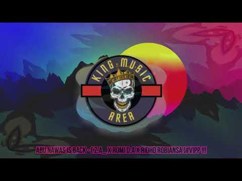 ABU NAWAS IS BACK - [ Z.A_ X ROMI D.A X RIDHO ROBIANSA ]#VIPP !!!