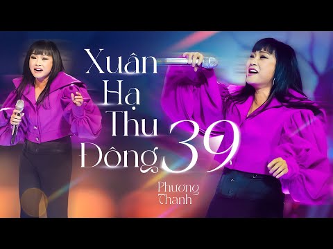 PHƯƠNG THANH khẳng định phong độ đỉnh cao với XUÂN HẠ THU ĐÔNG 39 | Giao Lộ Thời Gian