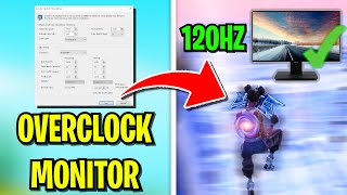 How To Overclock Your Monitor Fast!🔨 (Increase Refresh rate & BOOST FPS Fortnite Season 7!)