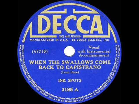 1940 HITS ARCHIVE: When The Swallows Come Back To Capistrano - Ink Spots
