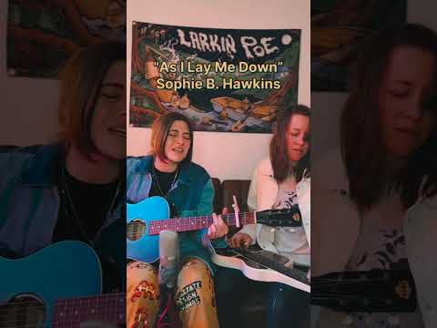 Sophie B. Hawkins - “As I Lay Me Down” (Larkin Poe Cover Video)