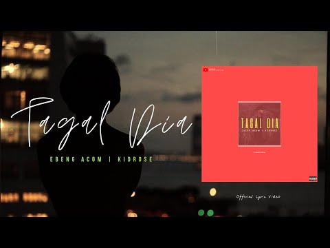 Ebeng Acom - Tagal Dia Ft. Kidrose (official lyric video)