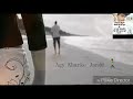 Jande Sajna Nu Whatsapp Status Video By Fojji Raksera