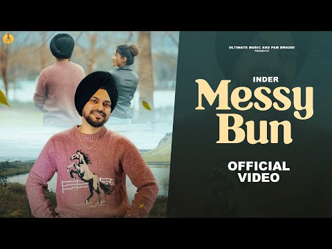 MESSY BUN || INDER || PAM SWADDI || ULTIMATE MUSIC || NEW PUNJABI SONG 2026