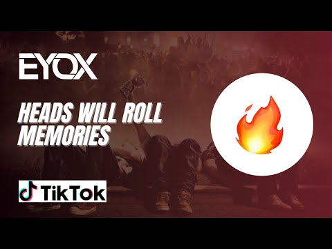 Heads Will Roll Vs. Memories (DJ EYOX Edit)
