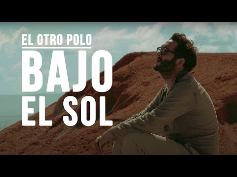 El Otro Polo - Bajo El Sol (Video Oficial)
