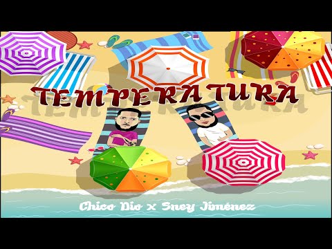 Temperatura - Chico Dio ft Sney Jimenez ( Video Lyrics )