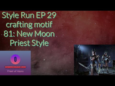 Style Run EP 29 crafting motif 81: New Moon Priest Style