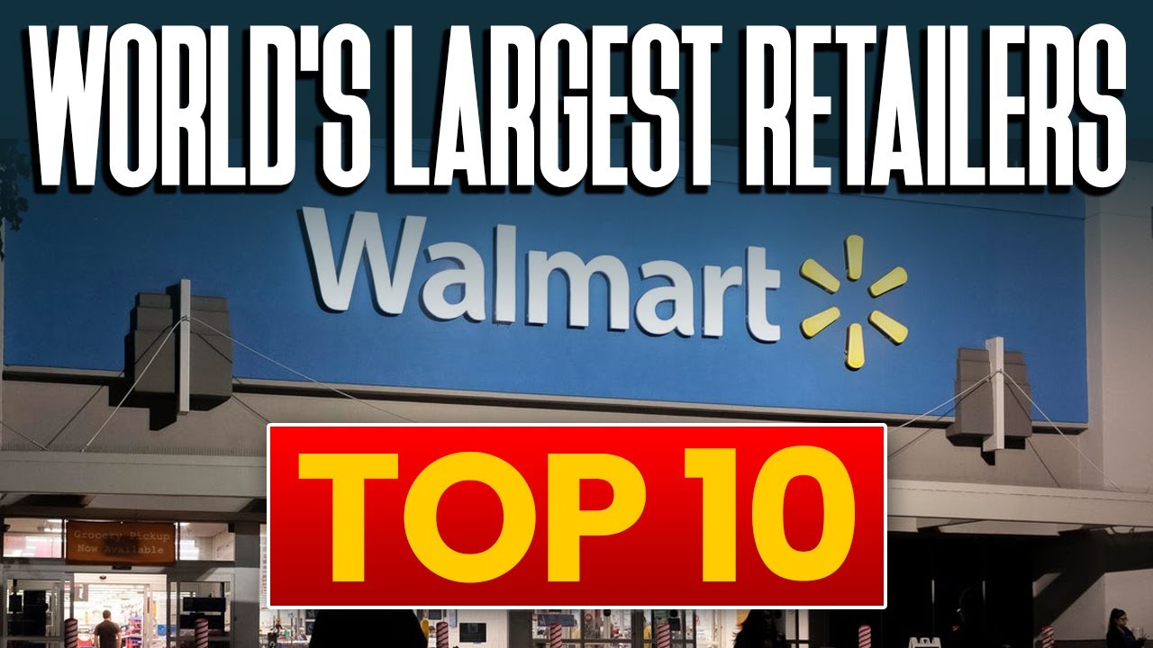 World's Largest Retailers | Top 10
