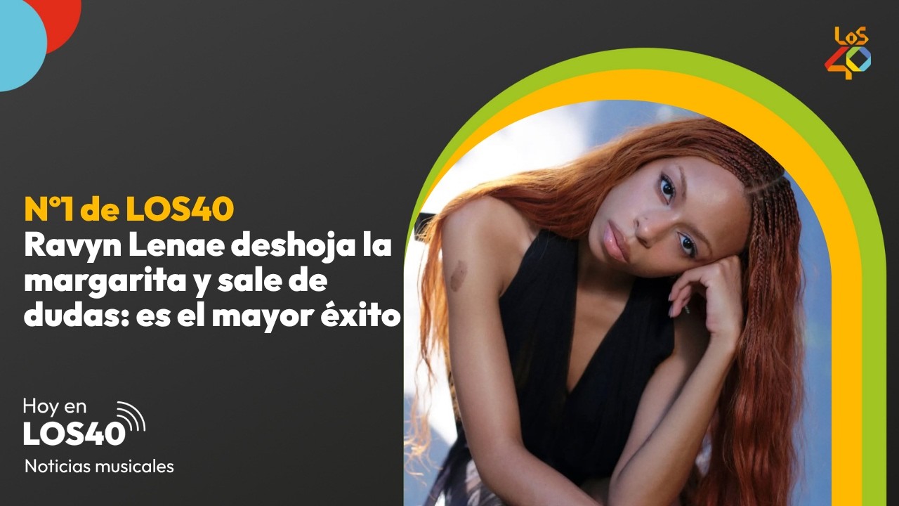 Ravyn Lenae deshoja una margarita y sale de dudas: es el Nº1 - Noticias del 17 de octubre | LOS40
