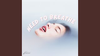 Need to Breathe