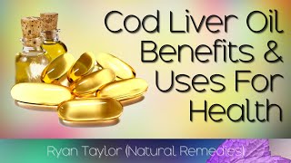 Cod Liver Oil: Benefits and Uses