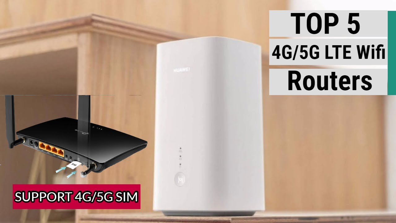 Top 5 Best 4G/5G LTE  WiFi Routers Of 2021
