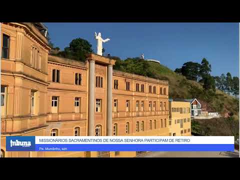 Missionários Sacramentinos de Nossa Senhora participam de retiro