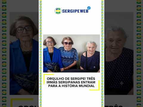 👵❤️ ORGULHO DE SERGIPE! TRÊS IRMÃS SERGIPANAS ENTRAM PARA A HISTÓRIA MUNDIAL