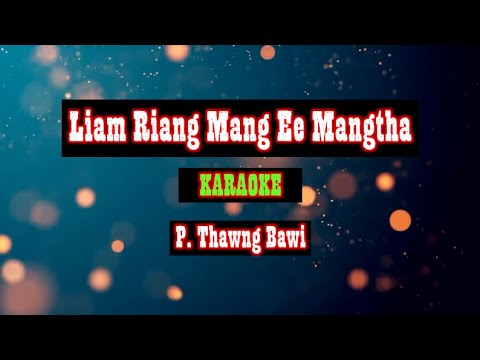 P. Thawng Bawi - Liam Riang Mang Ee mangṭha ( KARAOKE )