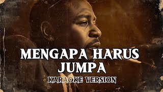 Download lagu 🎶Mengapa Harus Jumpa Karaoke Version 🎵 mp3