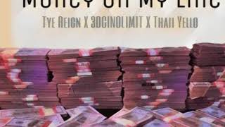 Money On My Line - Tye Reign x 3DCINOLIMIT x Thaii Yello (OFFICIAL AUDIO)