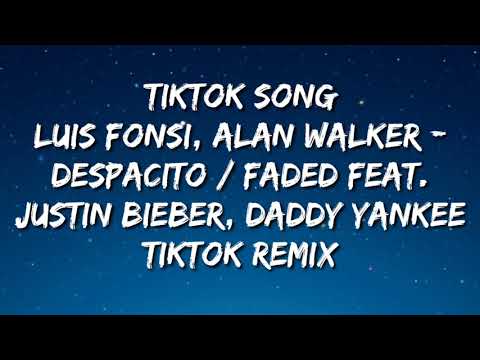 Luis Fonsi, Alan Walker - Despacito / Faded (feat. Justin Bieber, Daddy Yankee)