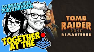 Hubby & Wife play Tomb Raider I (Remastered)