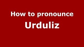 How to pronounce Urduliz